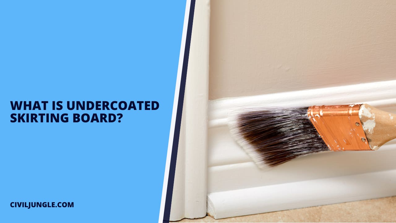 What Is Undercoated Skirting Board?