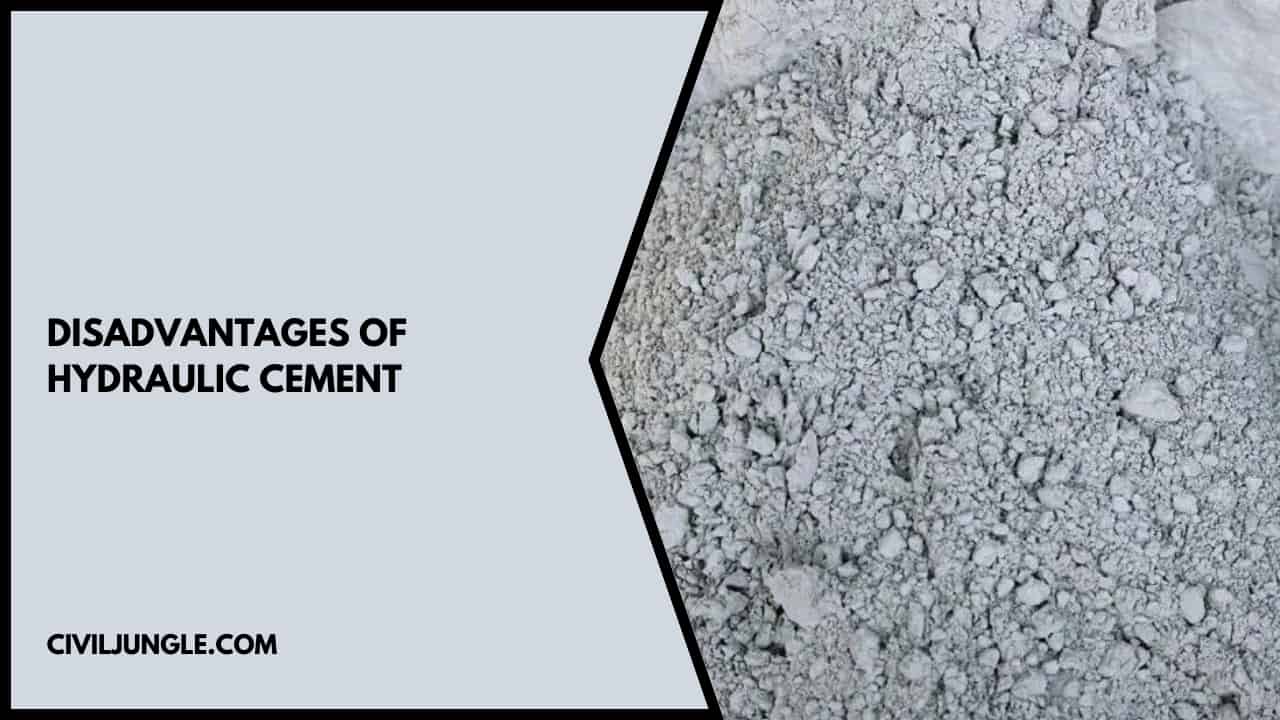 Disadvantages of Hydraulic Cement