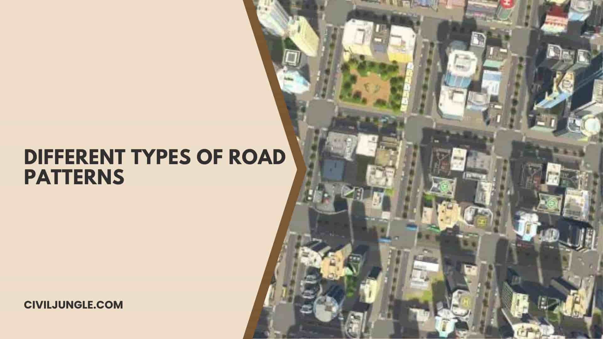 Different Types of Road Patterns