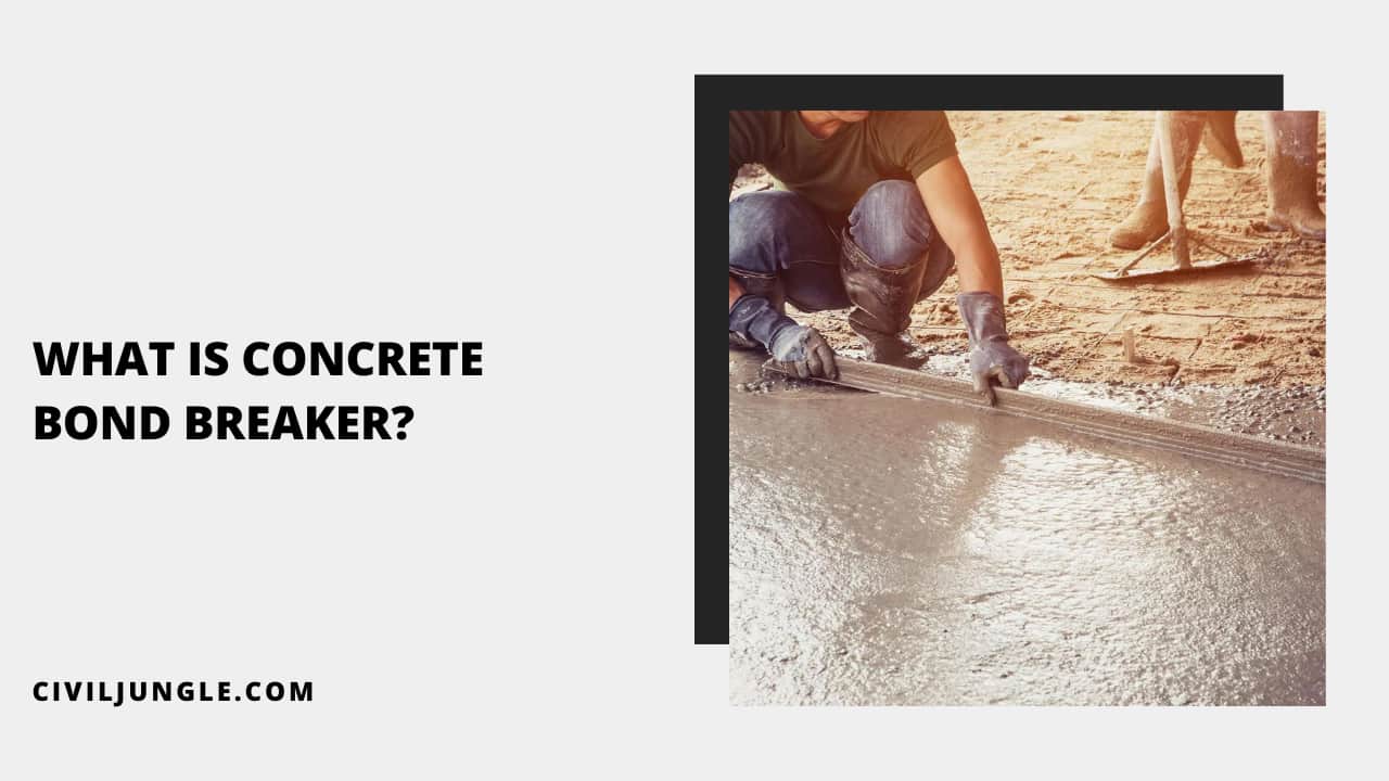 What Is Concrete Bond Breaker?