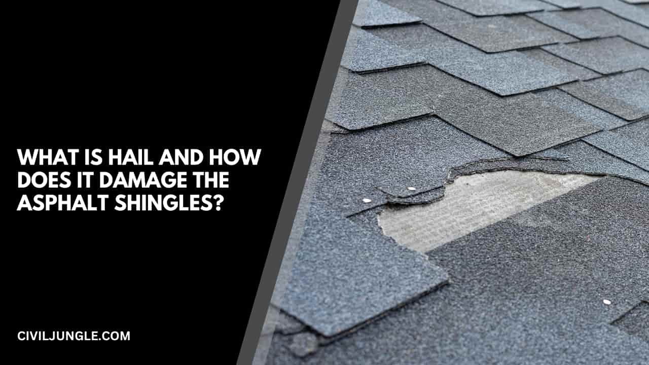 What Is Hail and How Does It Damage the Asphalt Shingles?