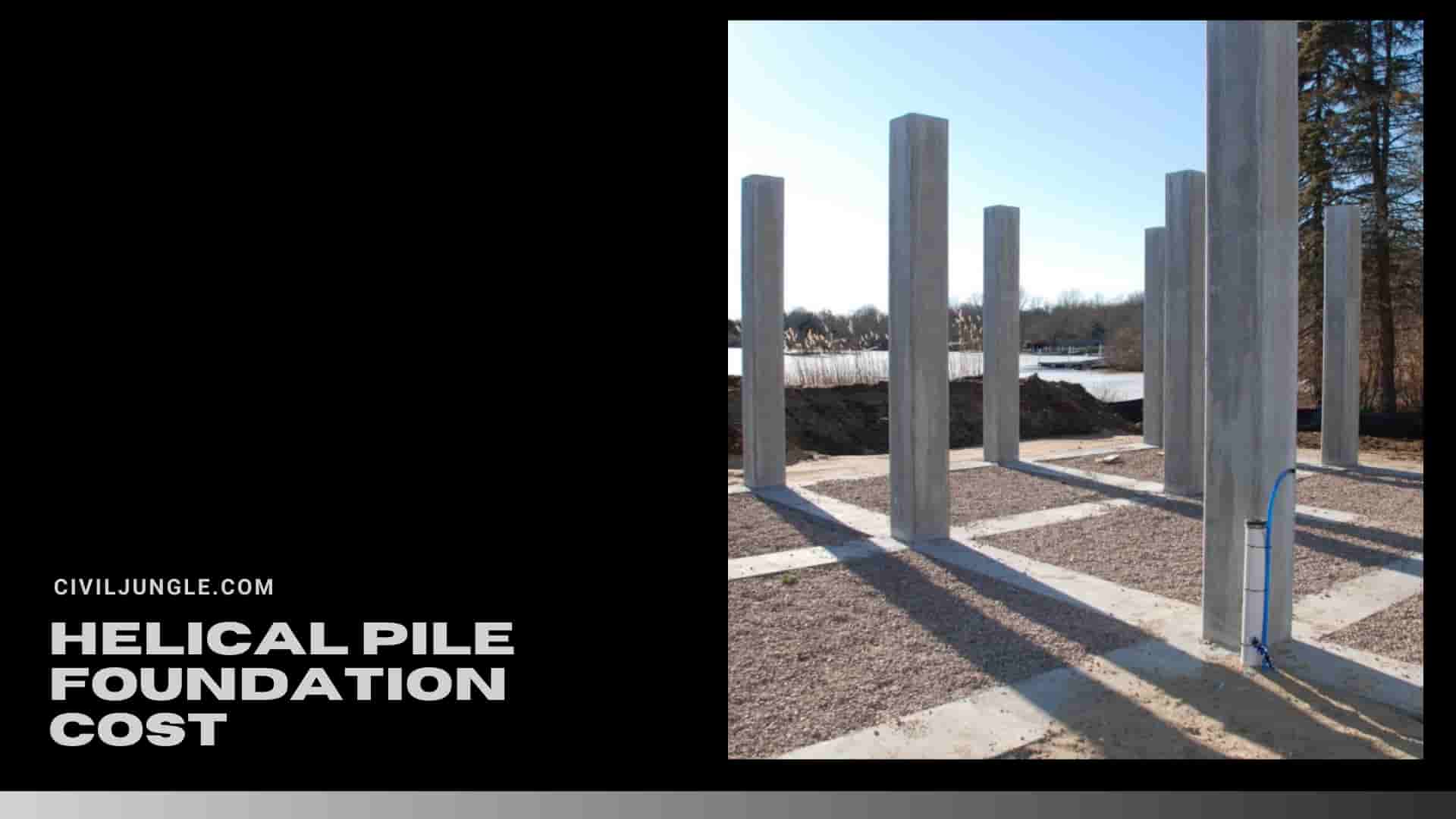 Helical Pile Foundation Cost
