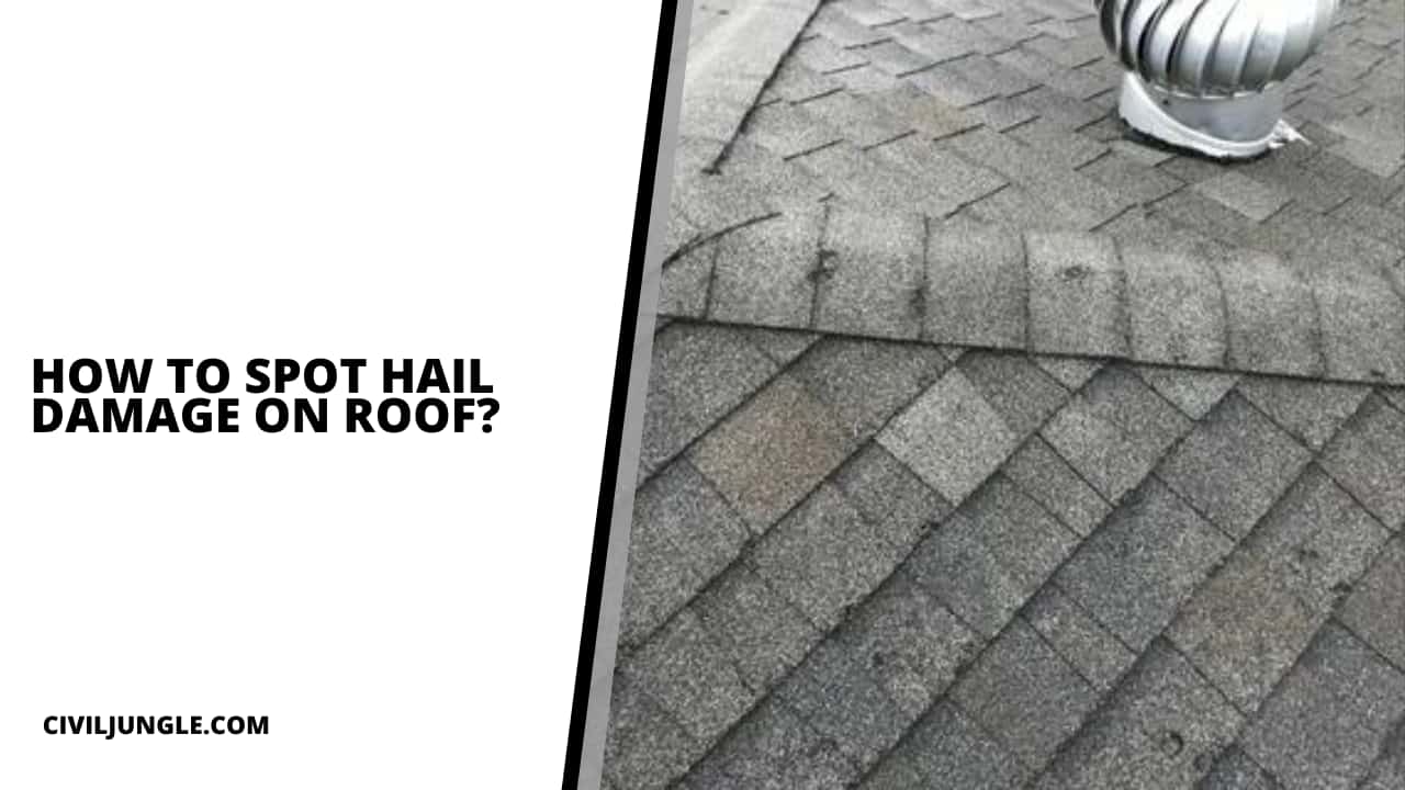 How to Spot Hail Damage on Roof?