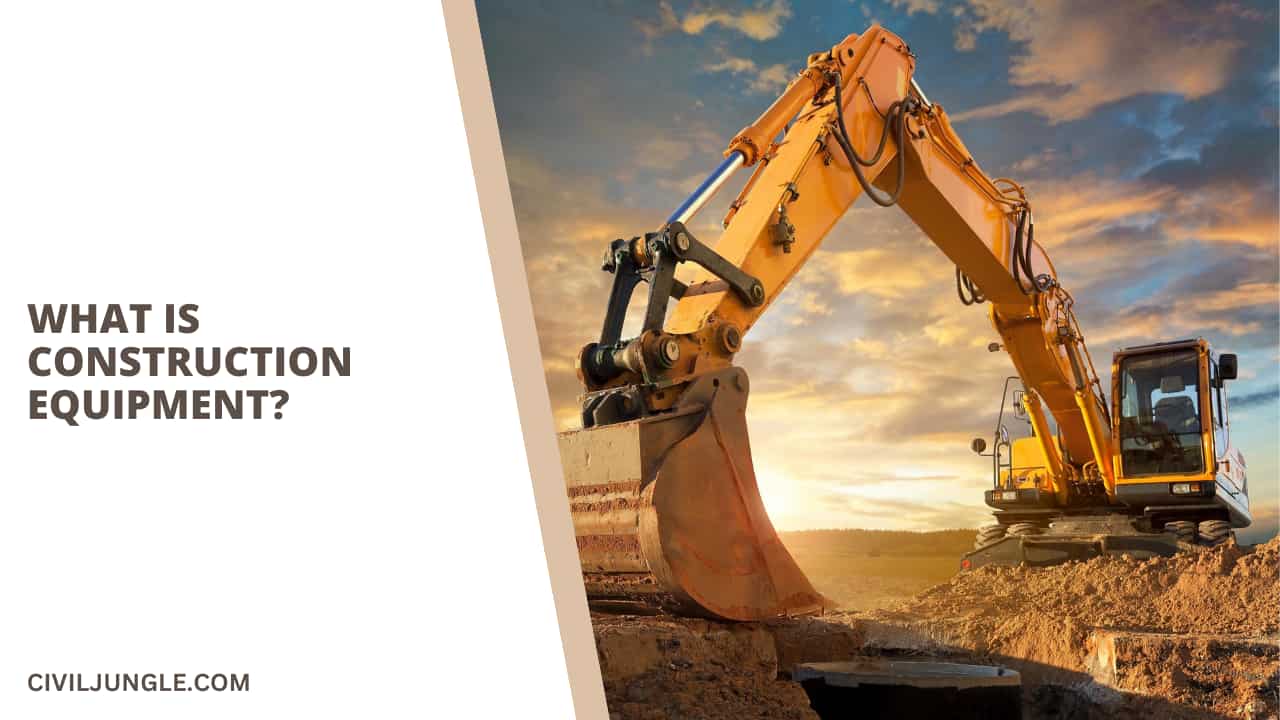 What is Construction Equipment?