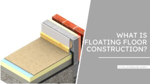 What Is Floating Floor Construction