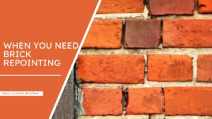 When You Need Brick Repointing