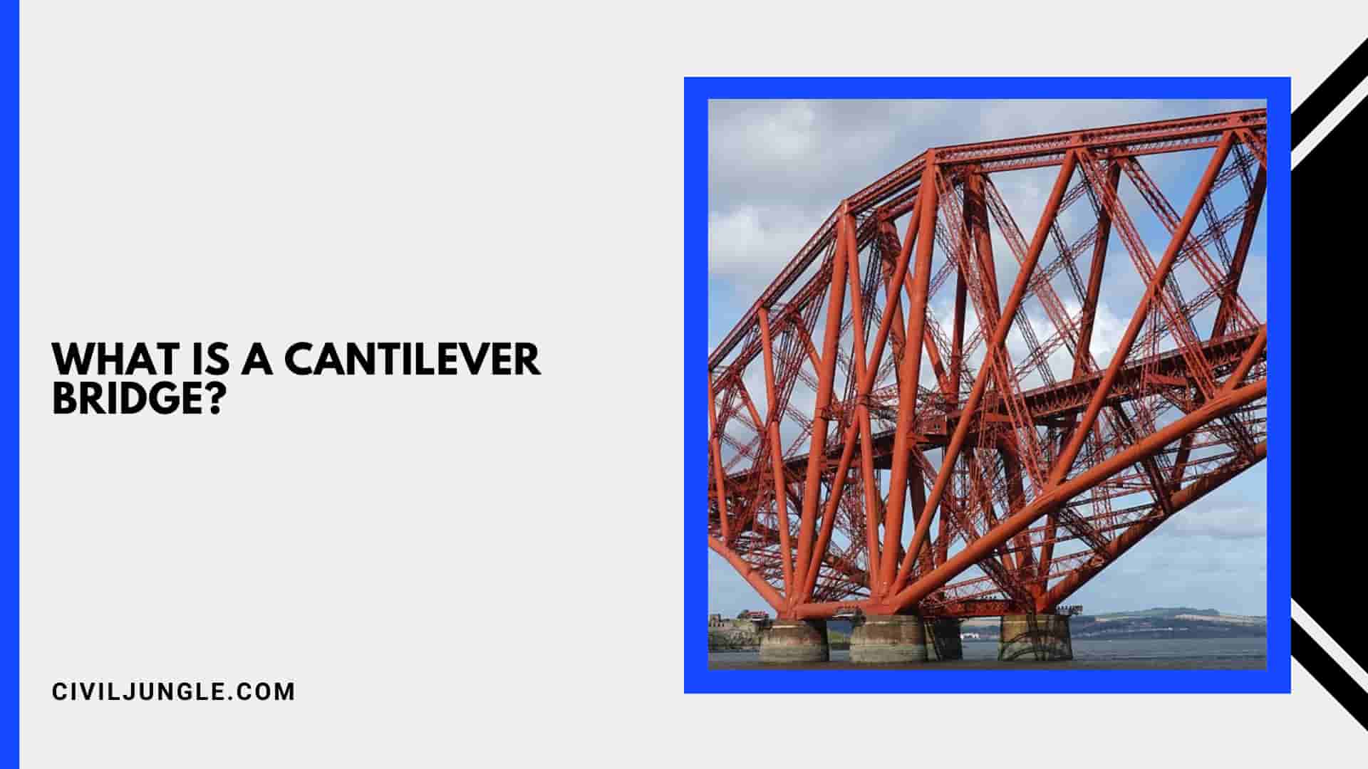 What Is a Cantilever Bridge?