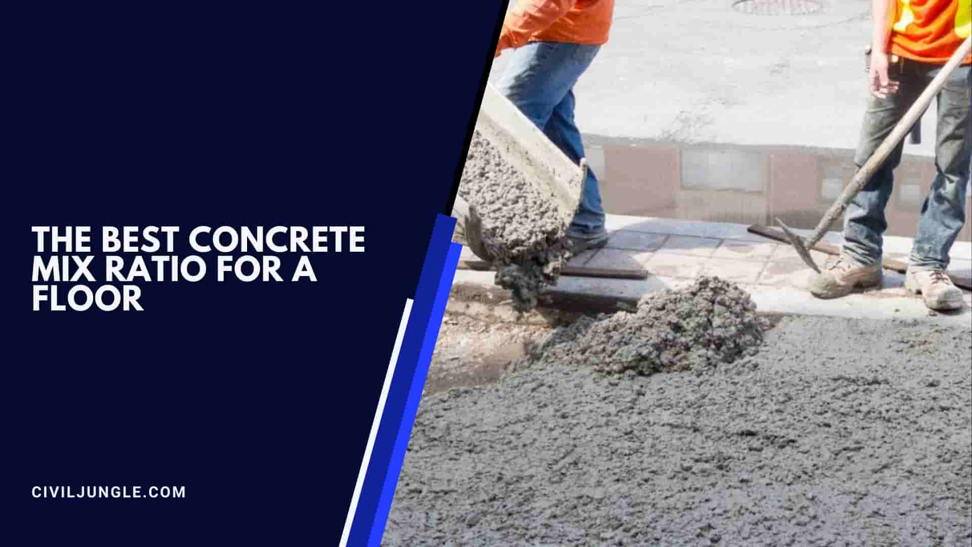 The Best Concrete Mix Ratio For A Floor