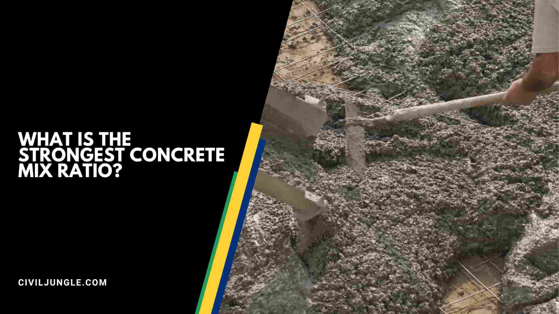 What Is The Strongest Concrete Mix Ratio?