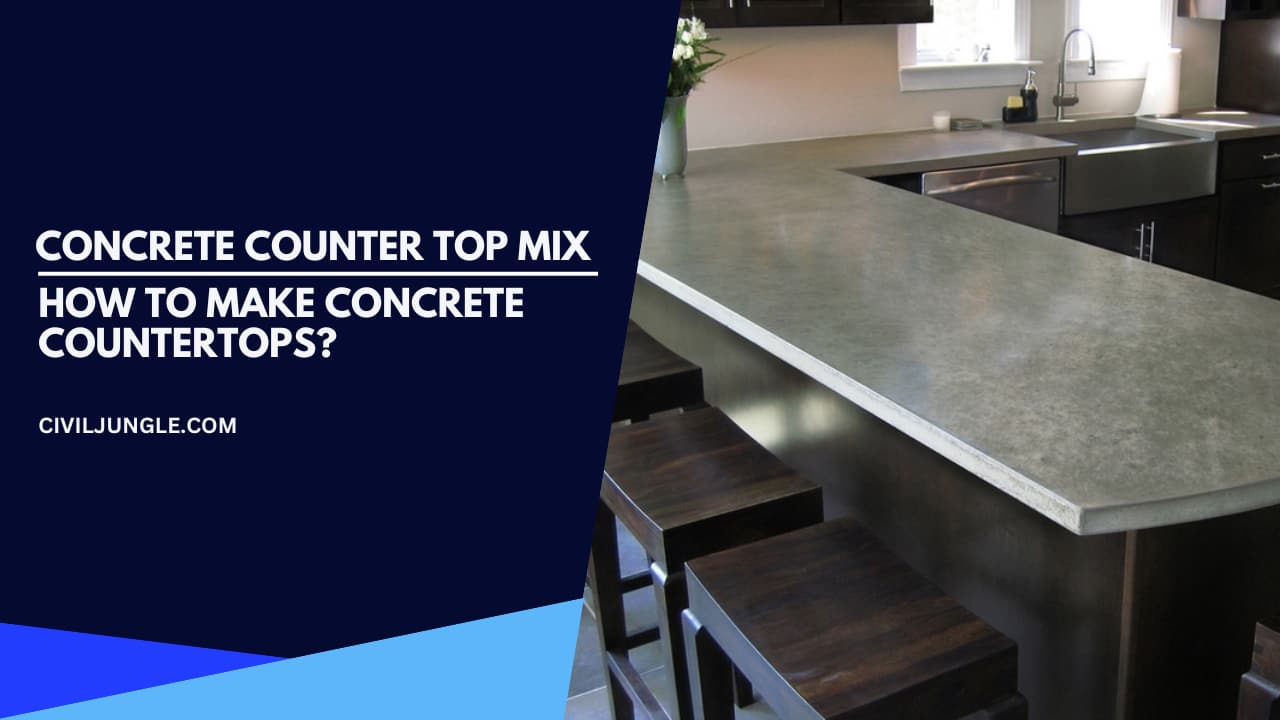 Concrete Counter Top Mix | How to Make Concrete Countertops?