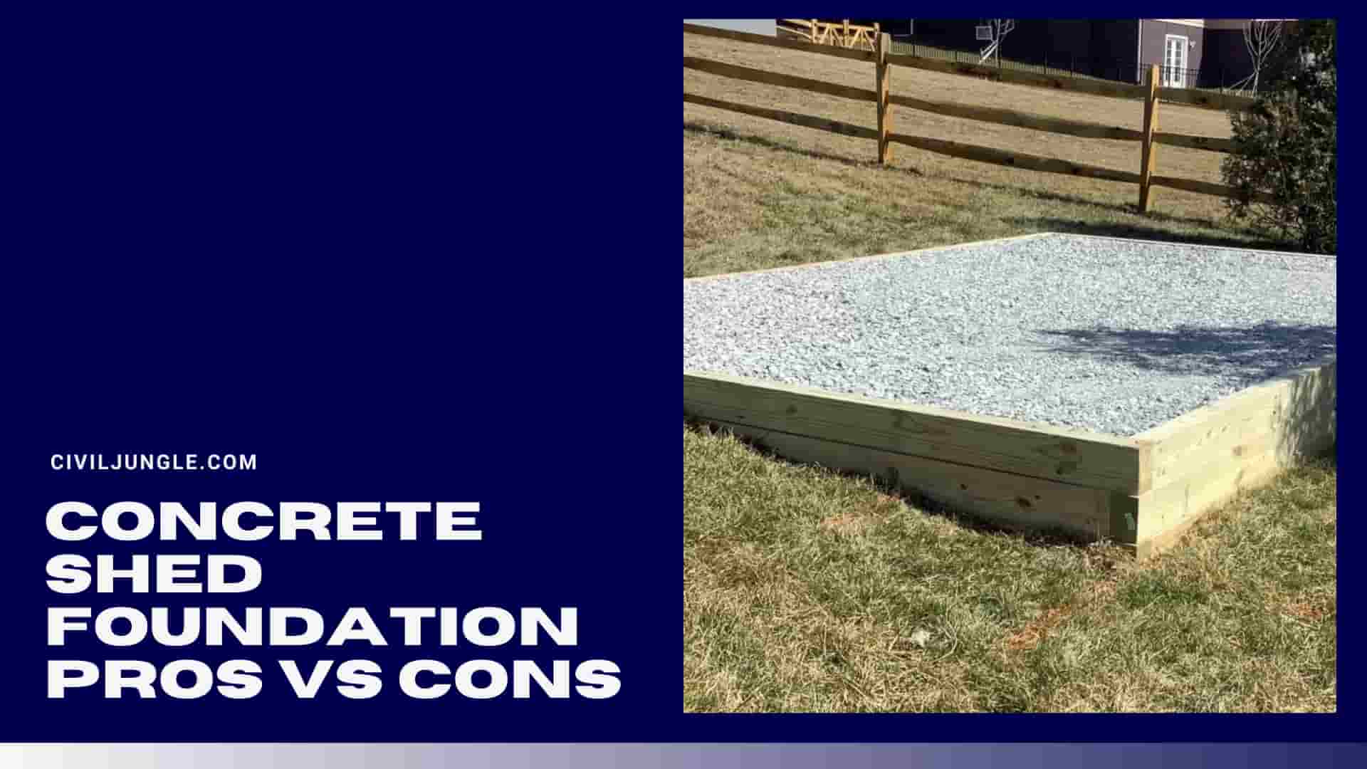 Concrete Shed Foundation Pros Vs Cons