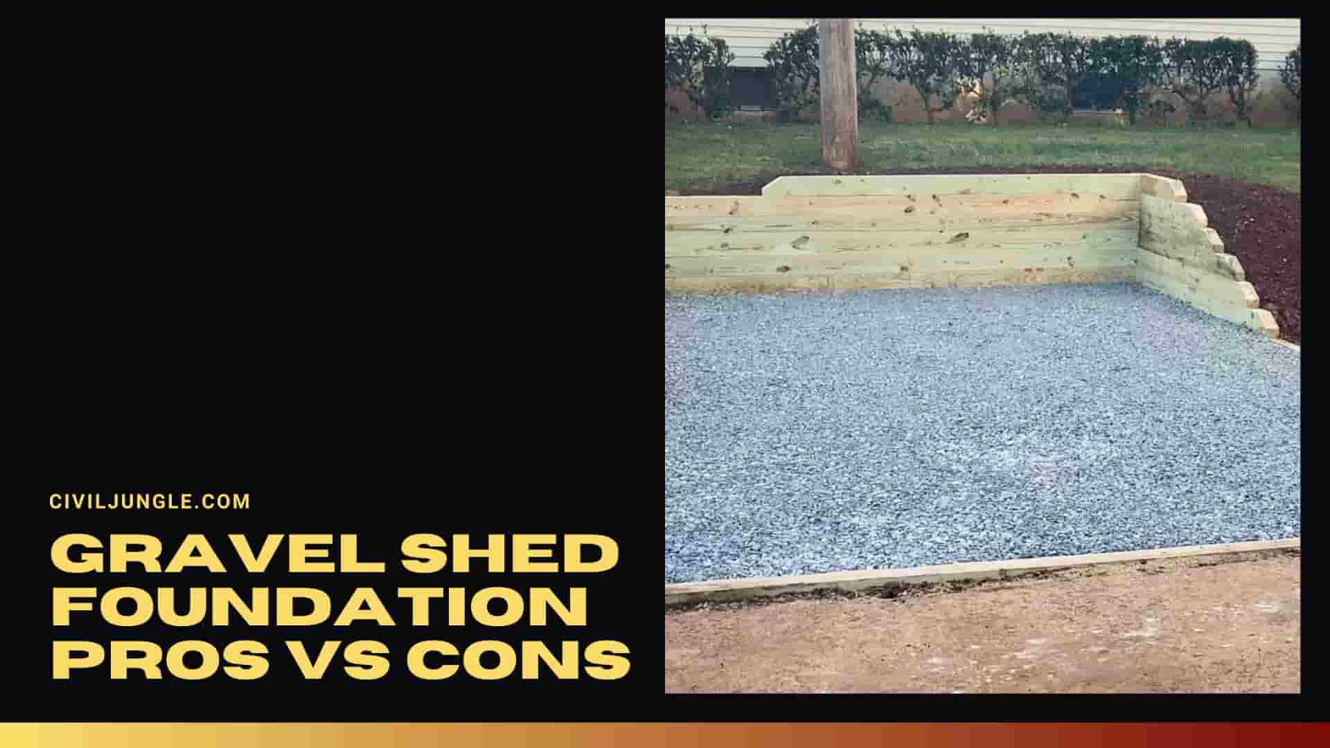 Gravel Shed Foundation Pros Vs Cons