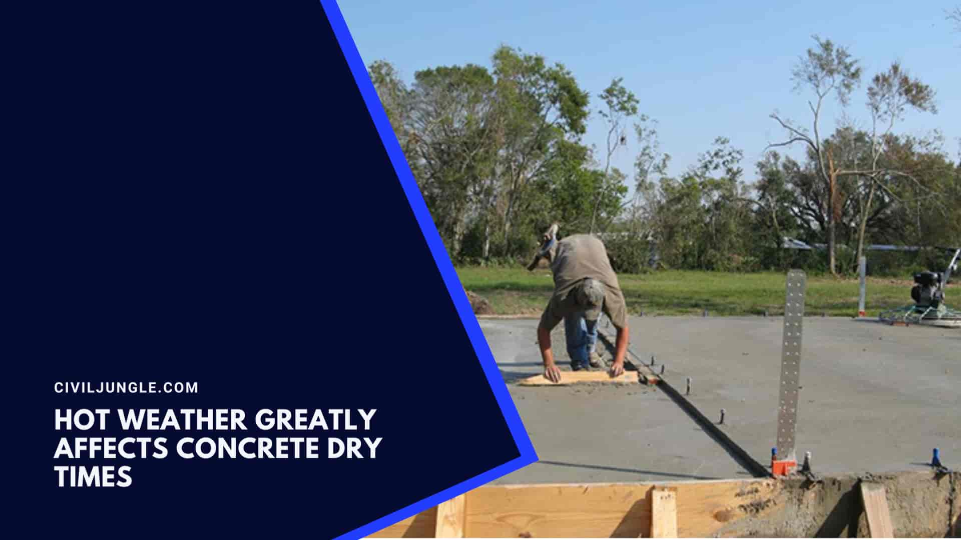 Hot Weather Greatly Affects Concrete Dry Times