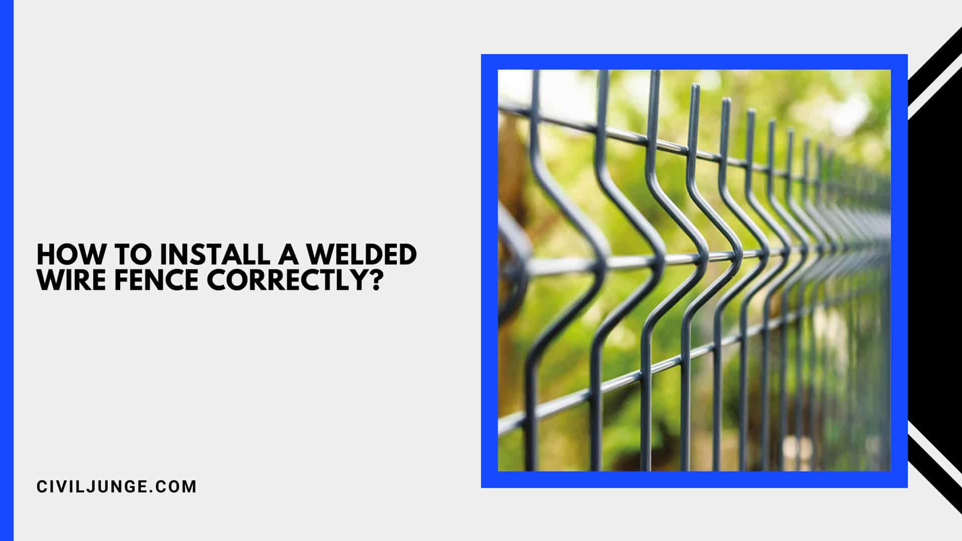 How To Install A Welded Wire Fence correctly?