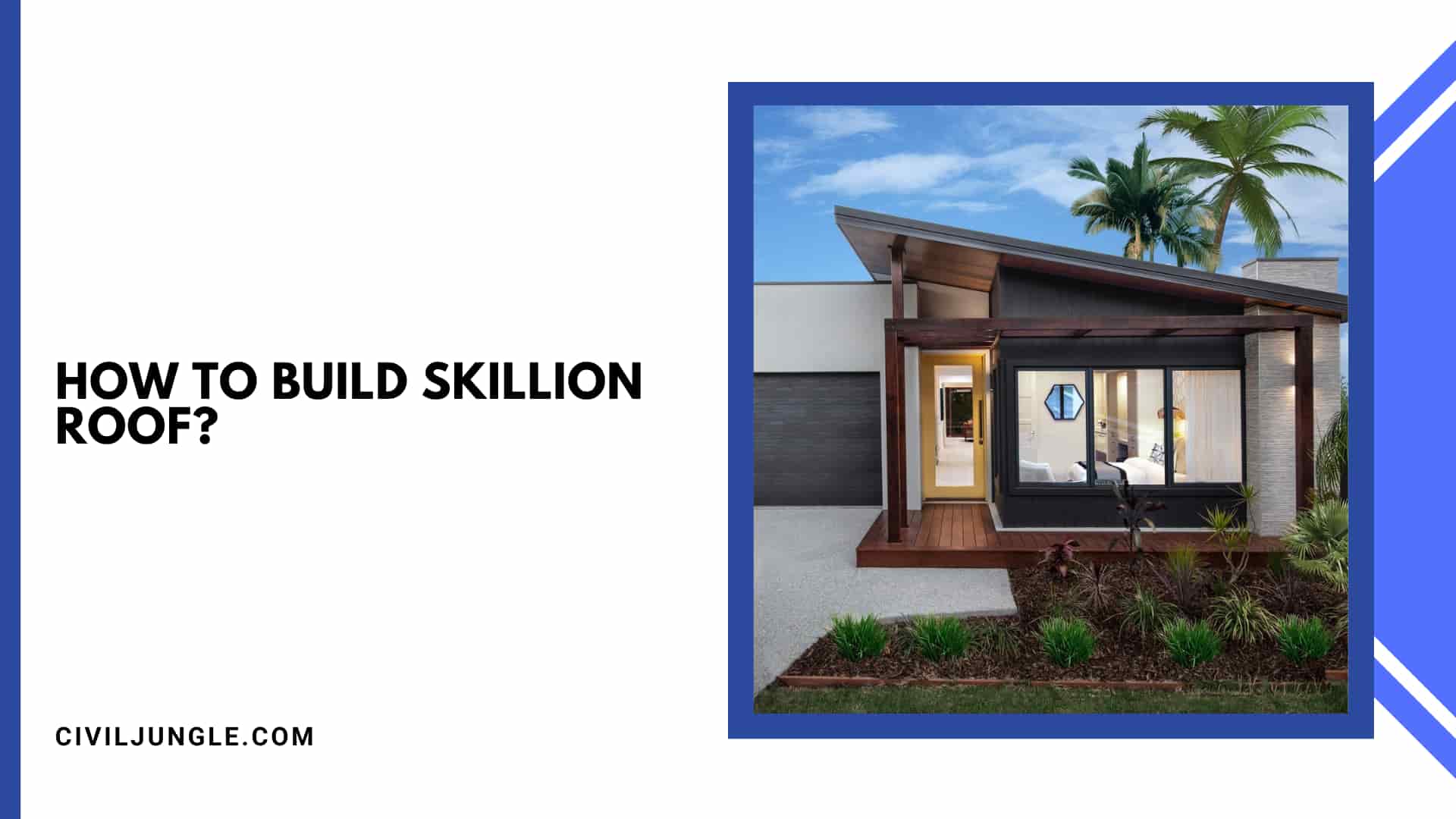 How to Build Skillion Roof