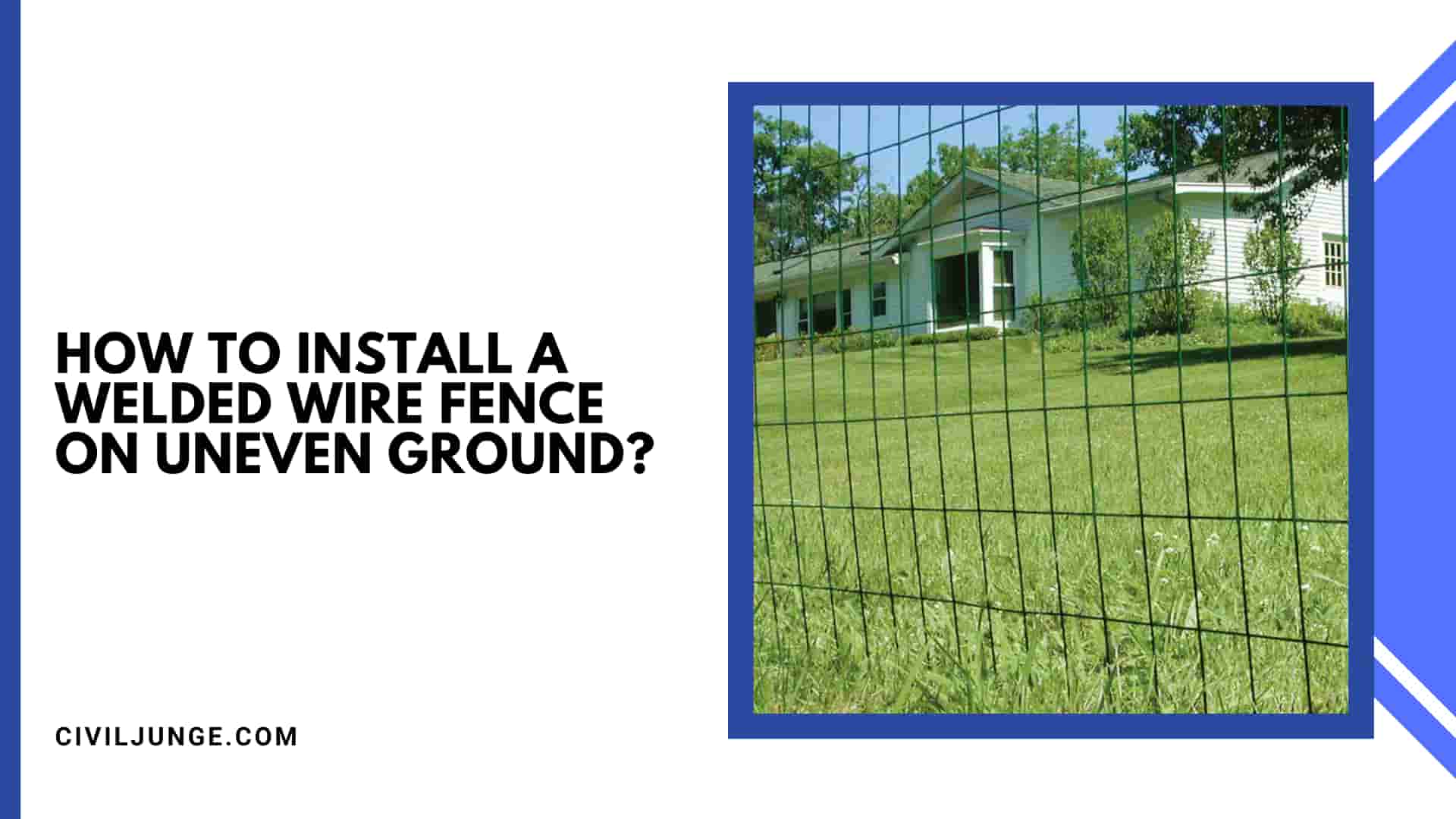 How to Install a Welded Wire Fence on Uneven Ground?