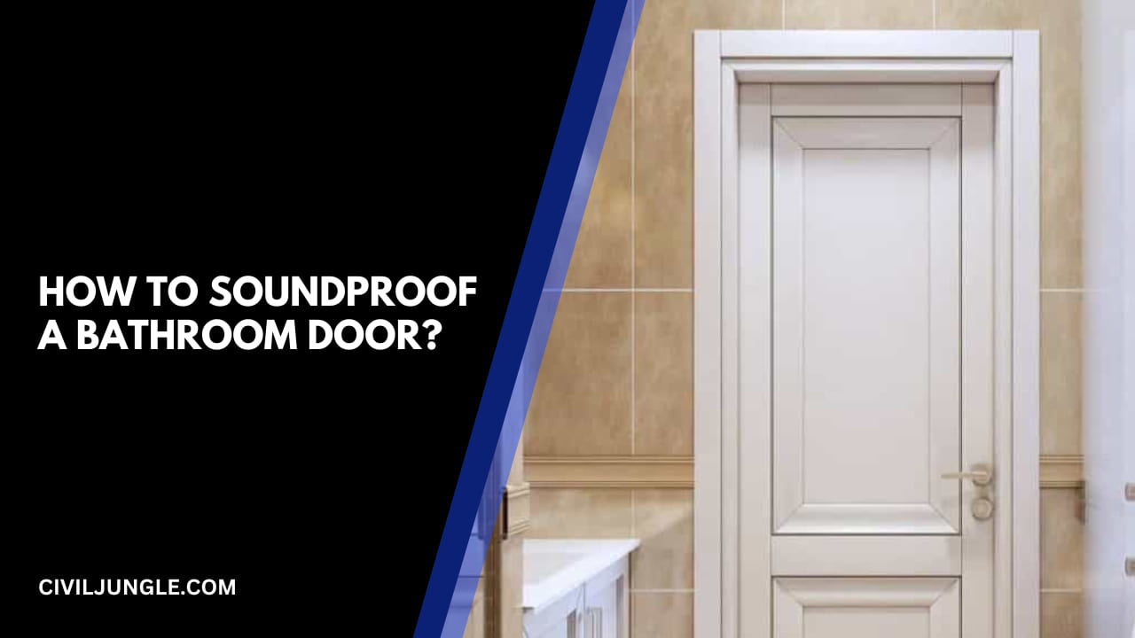 How to Soundproof a Bathroom Door?