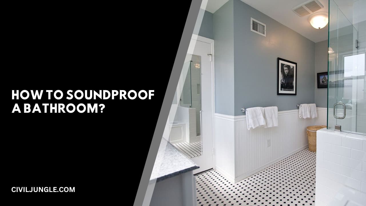 How to Soundproof a Bathroom?