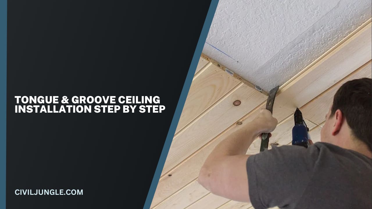 Tongue & Groove Ceiling Installation Step By Step