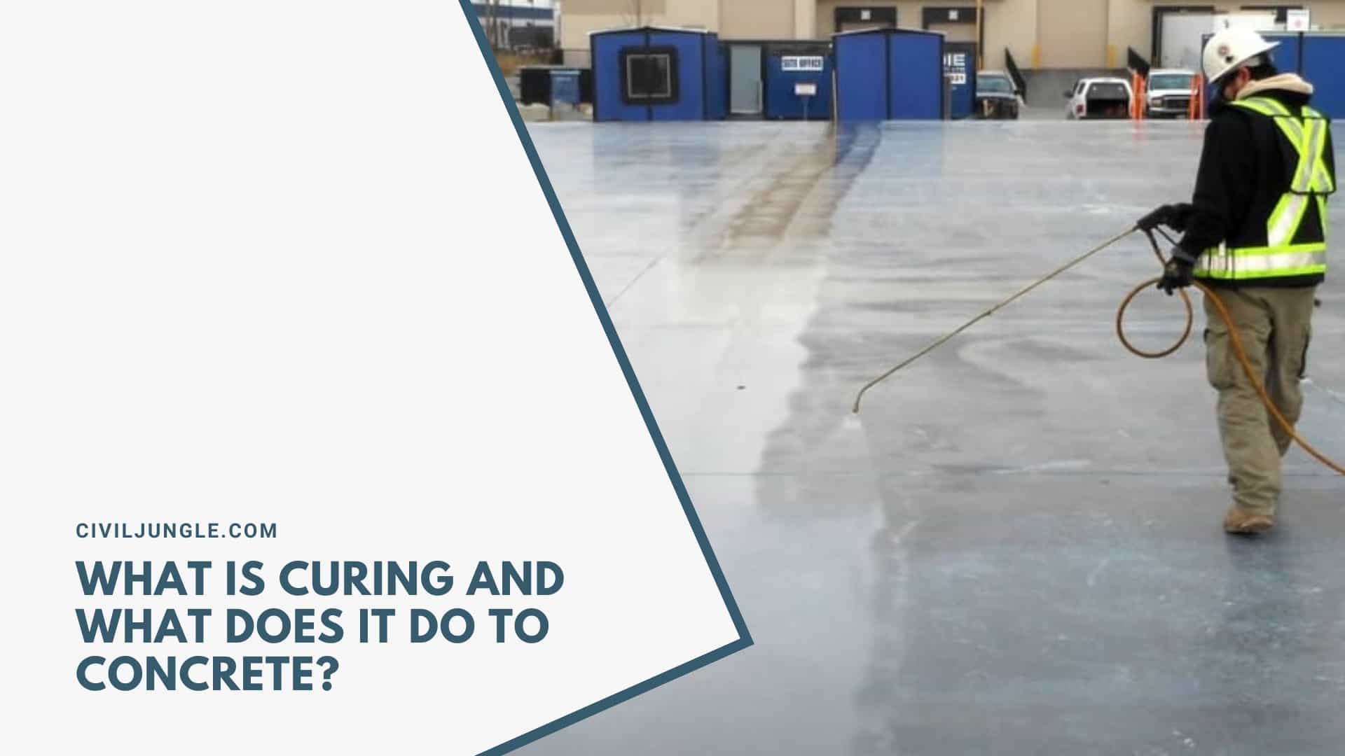 What Is Curing and What Does It Do to Concrete?