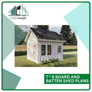 7 * 8 Board and Batten Shed Plans