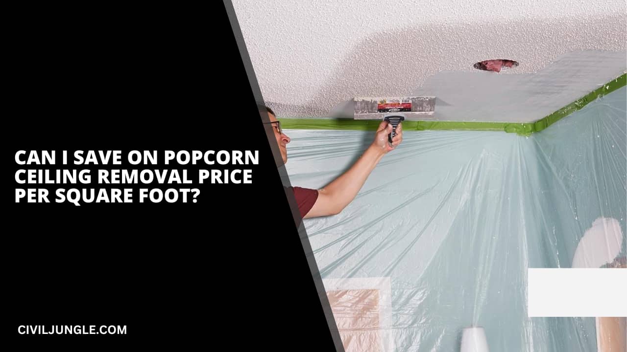 Can I Save on Popcorn Ceiling Removal Price Per Square Foot