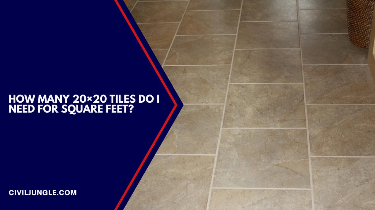 How Many 20×20 Tiles Do I Need for Square Feet