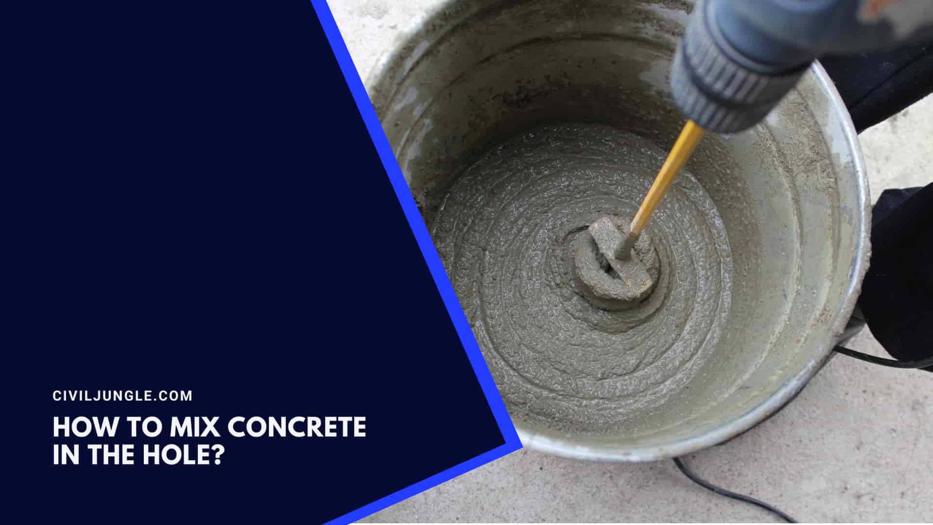How To Mix Concrete In The Hole?
