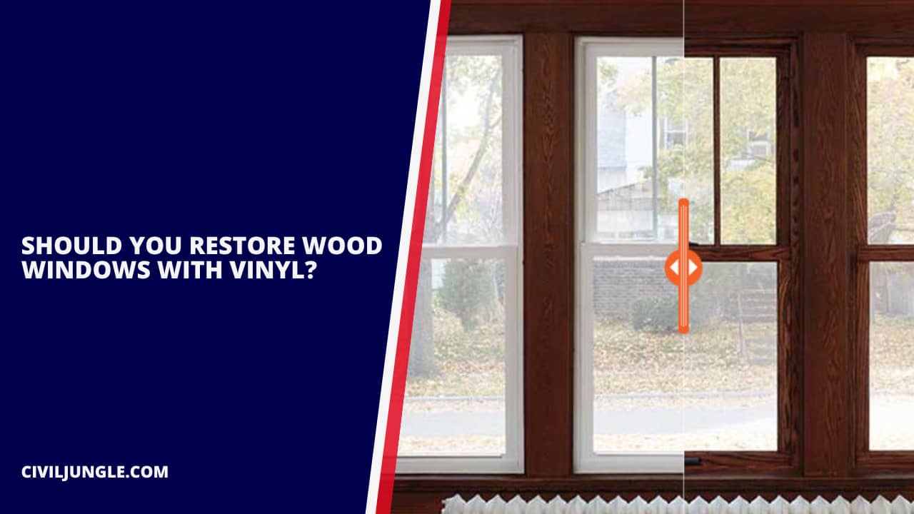 Should You Restore Wood Windows with Viny