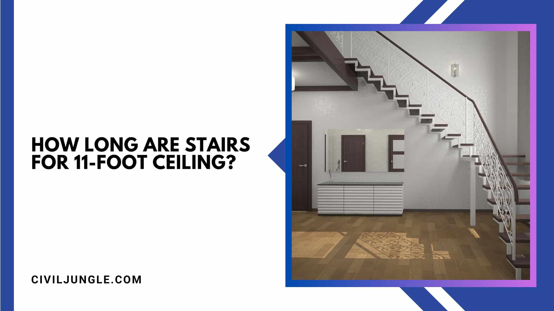 How Long Are Stairs for 11-Foot Ceiling?