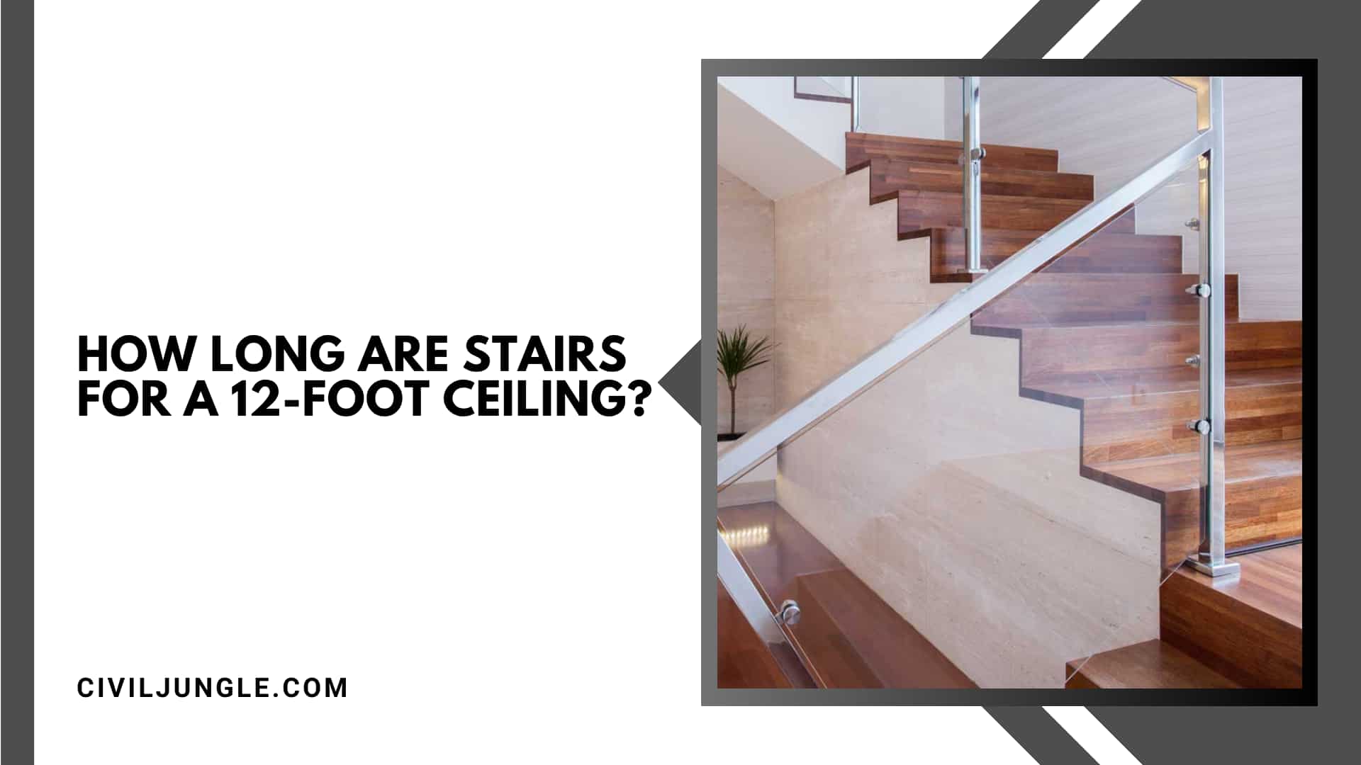 How Long Are Stairs for a 12-Foot Ceiling?