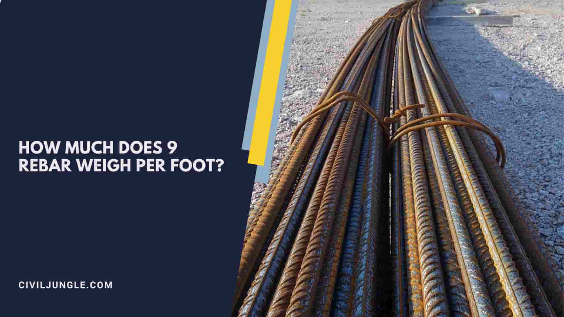 How Much Does 9 Rebar Weigh Per Foot?
