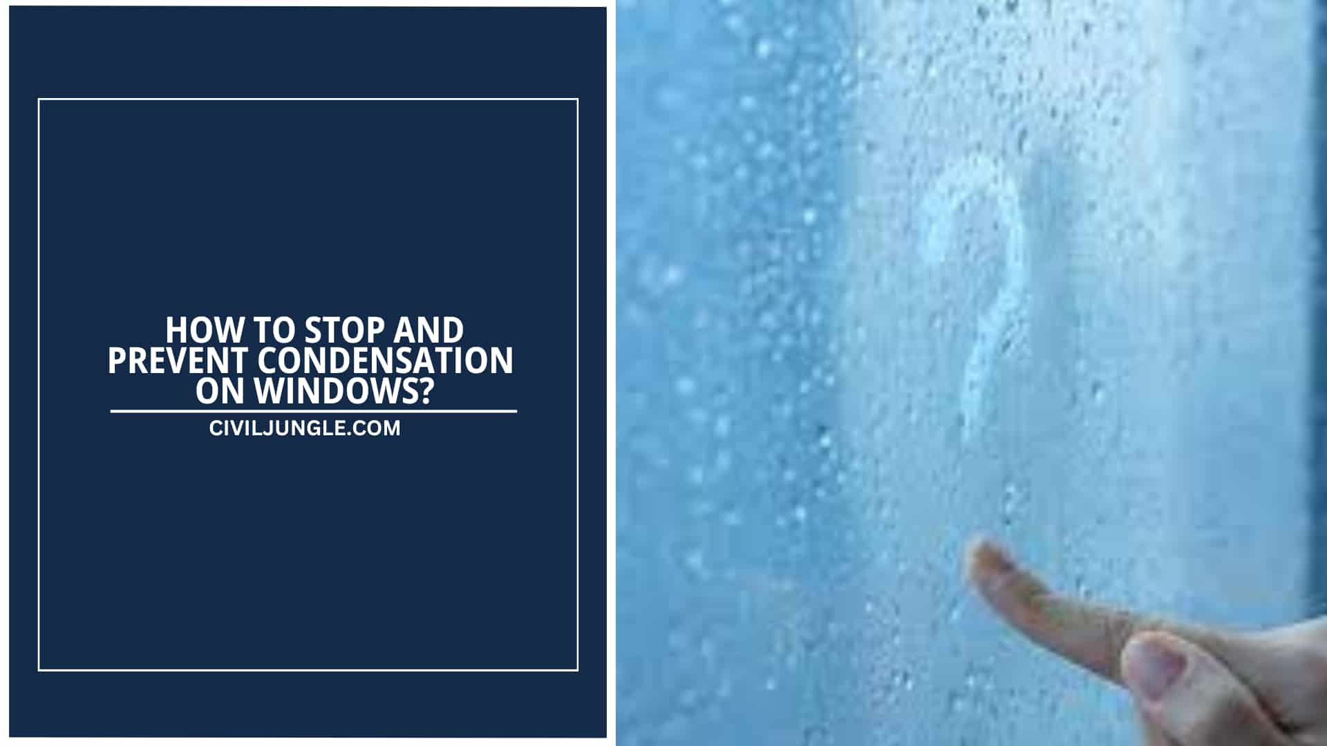 How to Stop and Prevent Condensation on Windows?