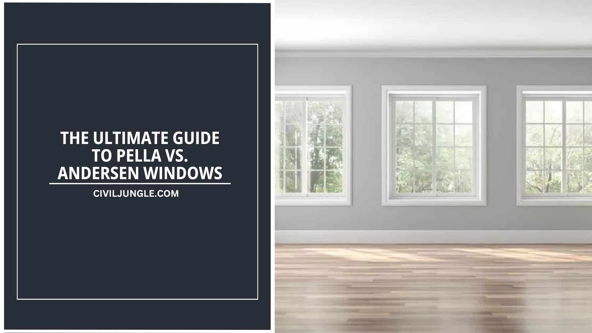 The Ultimate Guide to Pella vs. Andersen Windows
