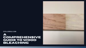 A Comprehensive Guide to Wood Bleaching