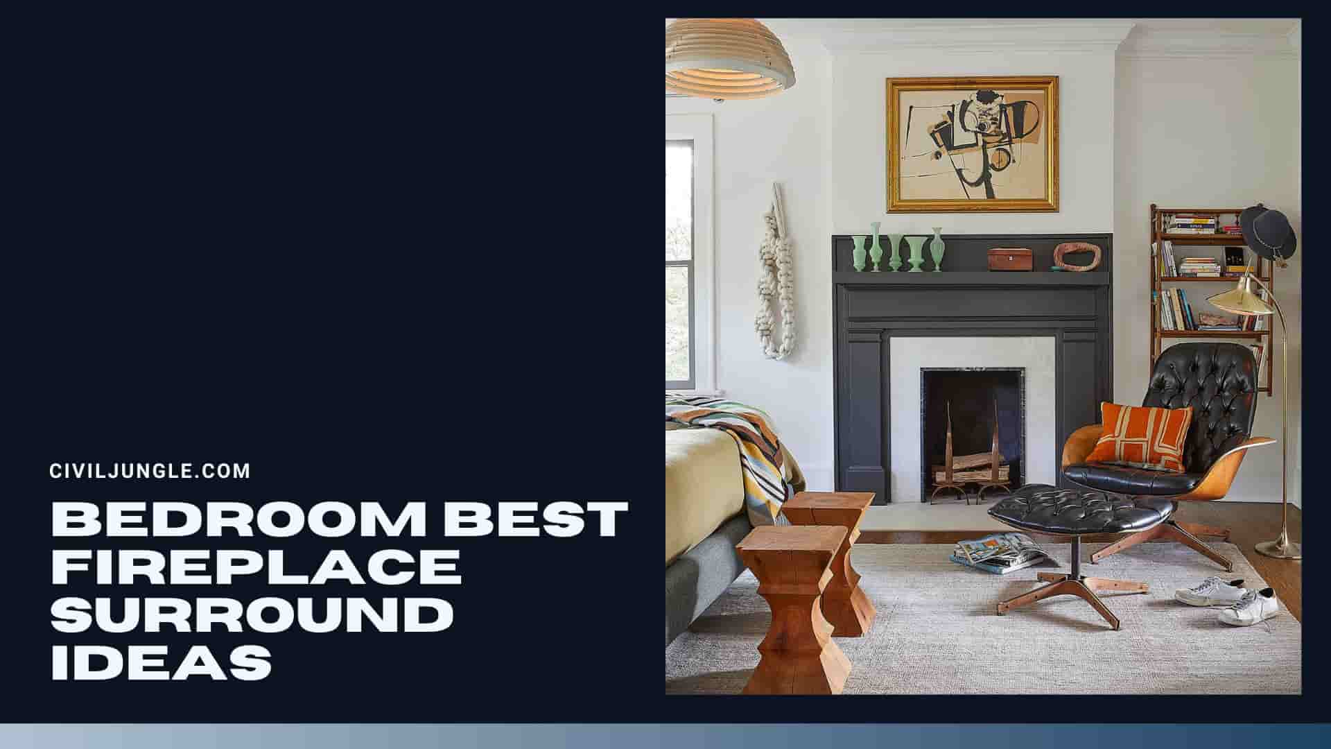 Bedroom Best Fireplace Surround Ideas