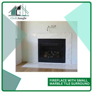 Fireplace With Small Marble Tile Surround