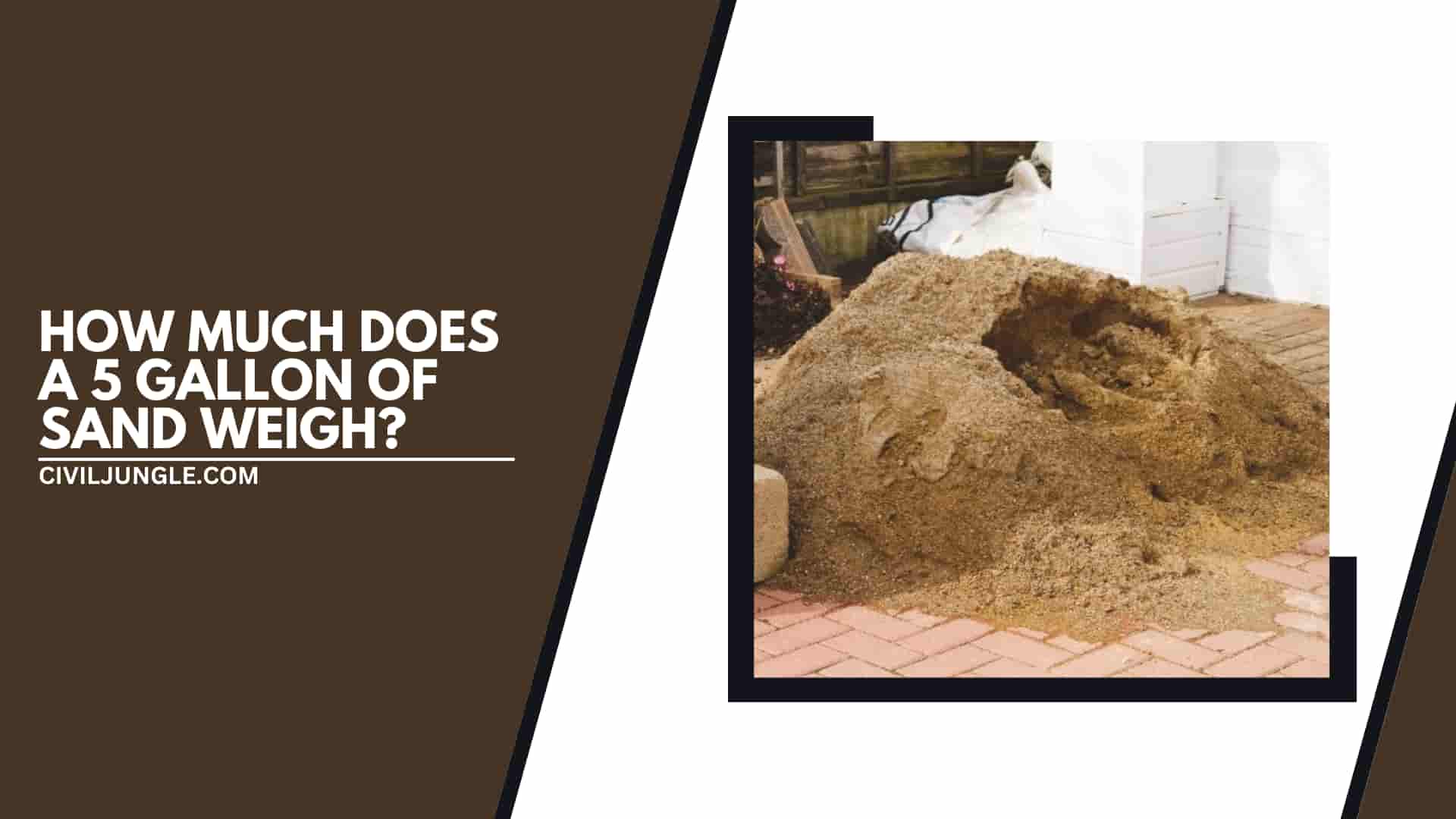 How Much Does a 5 Gallon of Sand Weigh?