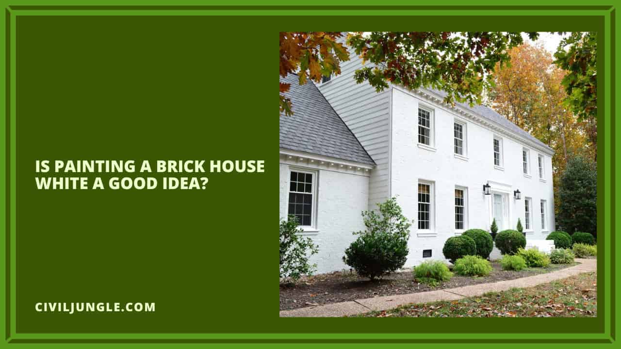Is Painting a Brick House White a Good Idea?