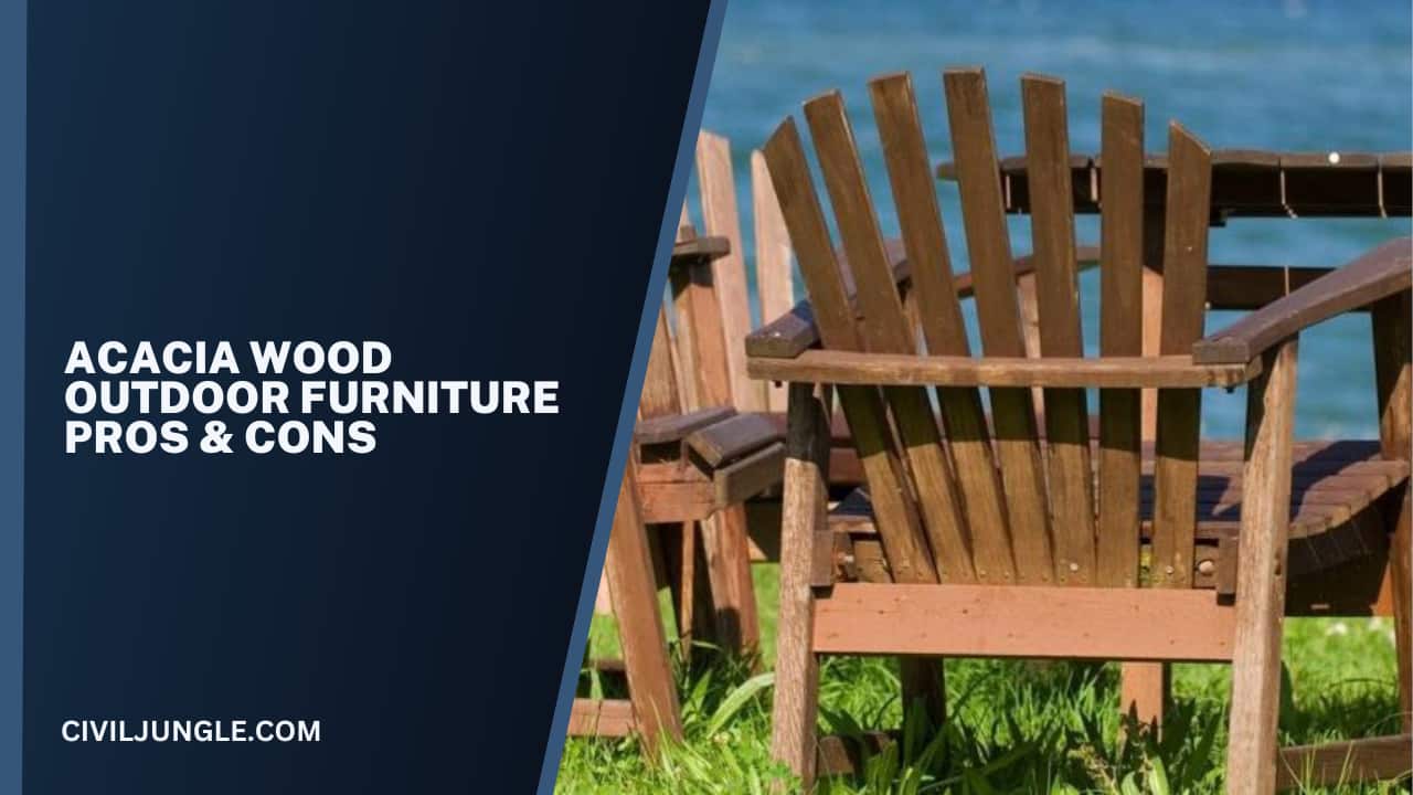 Acacia Wood Outdoor Furniture Pros & Cons