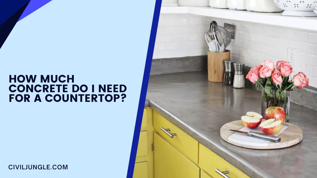 How Much Concrete Do I Need For A Countertop?