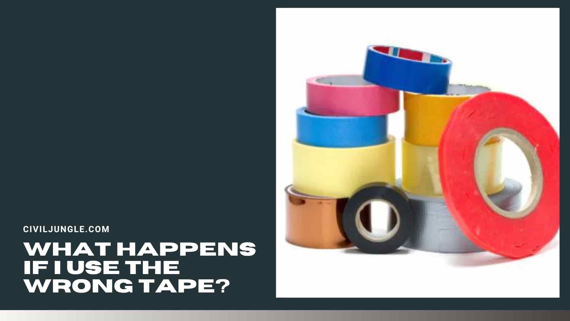 What Happens If I Use the Wrong Tape?