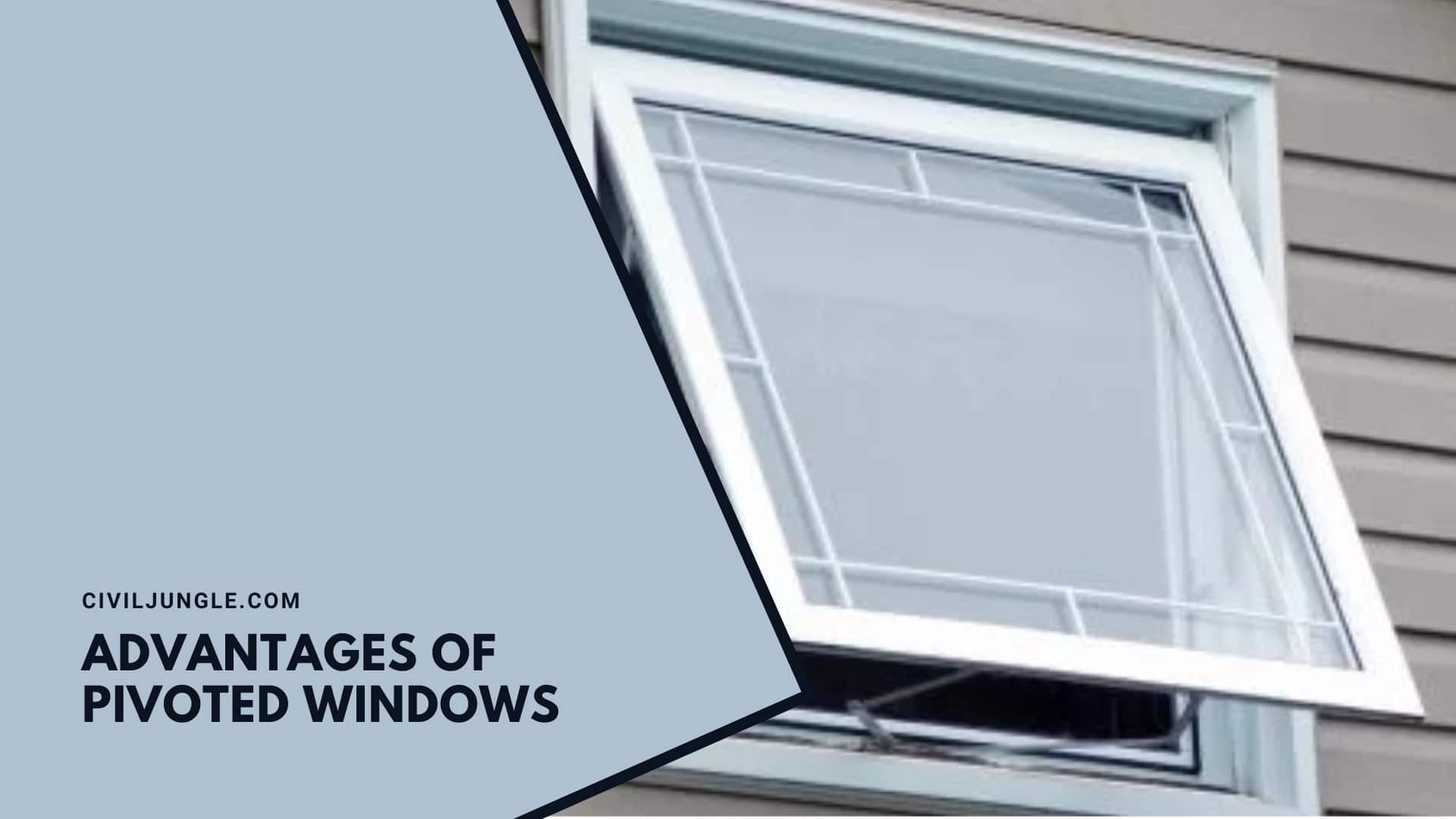 Advantages of Pivoted Windows