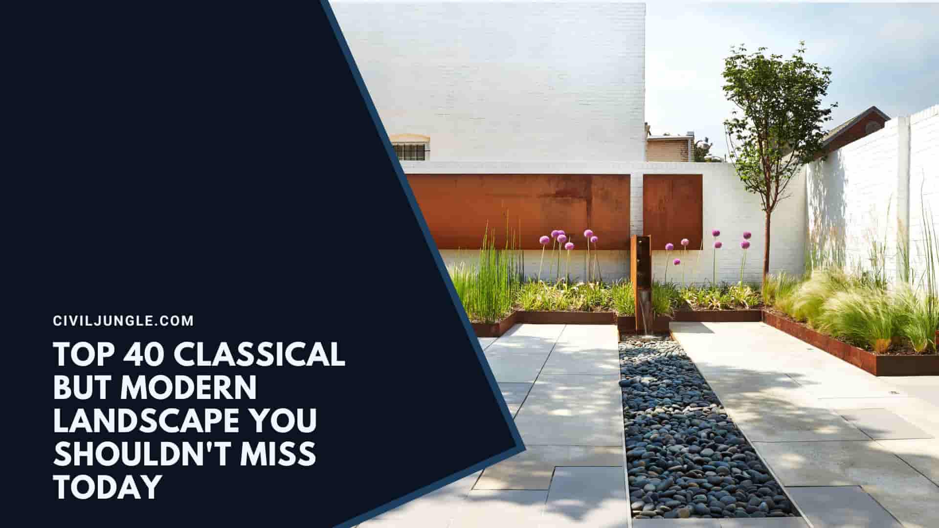 Top 40 Classically but Modern Landscape You Shouldn’t Miss Today