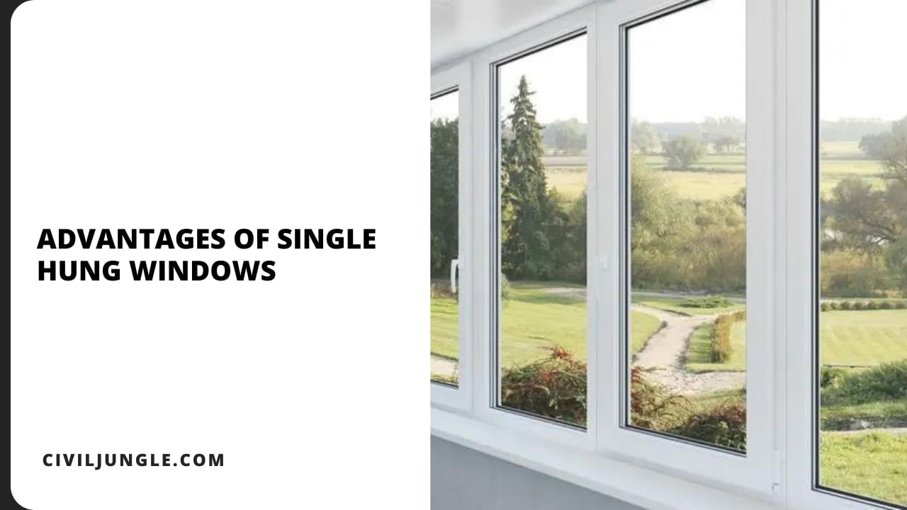 Advantages of Single Hung Windows