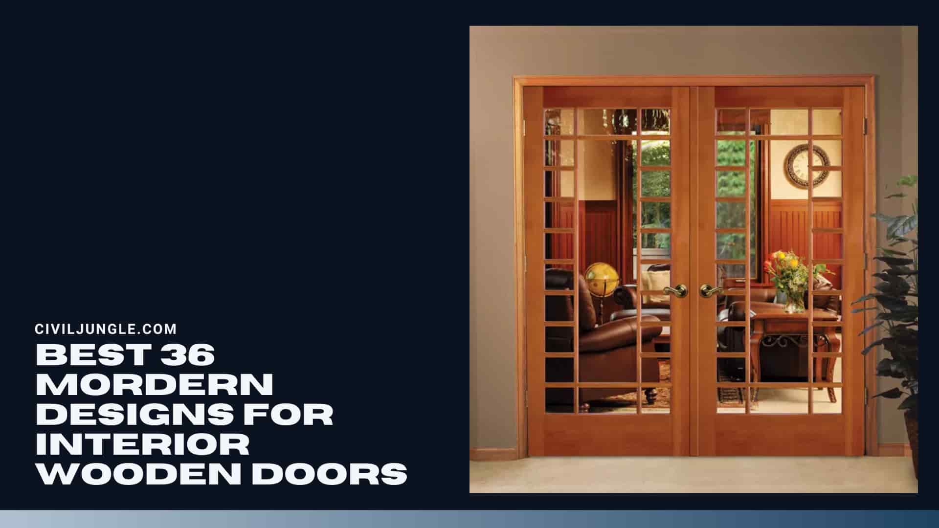 Best 36 Mordern Designs For Interior Wooden Doors
