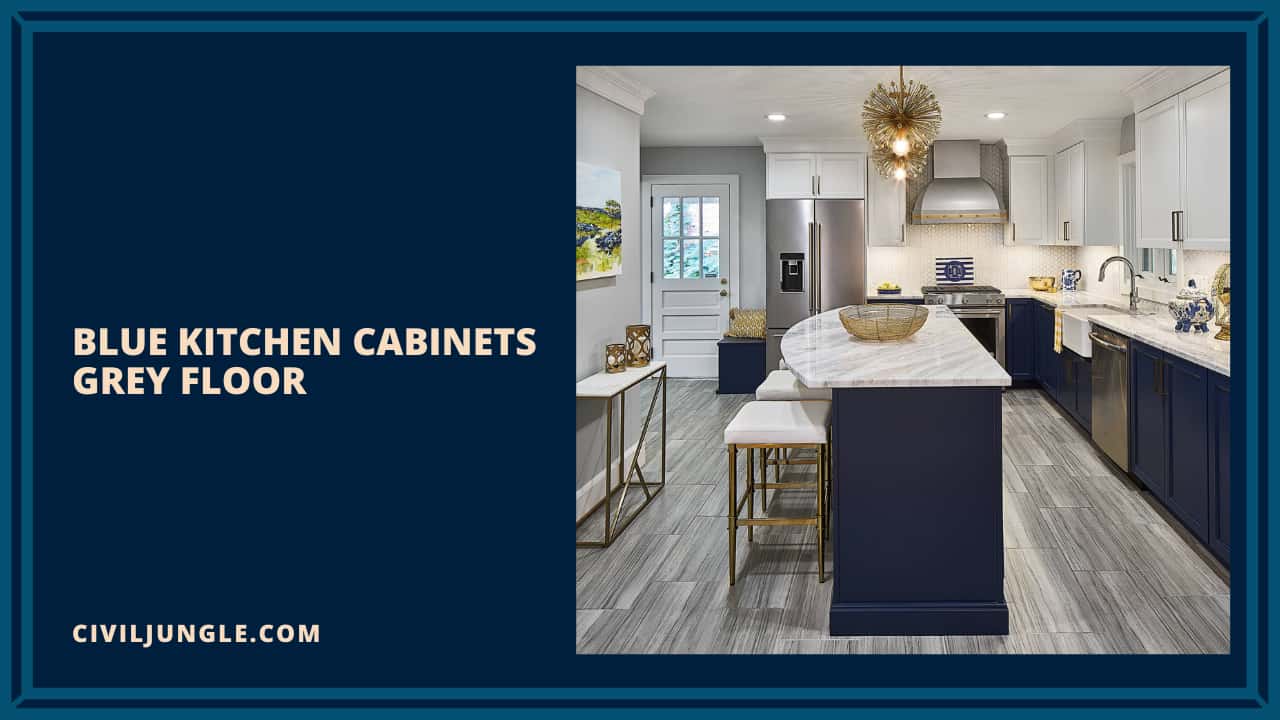 Blue Kitchen Cabinets Grey Floor