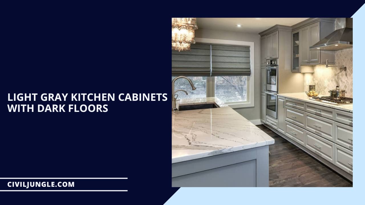 Light Gray Kitchen Cabinets with Dark Floors