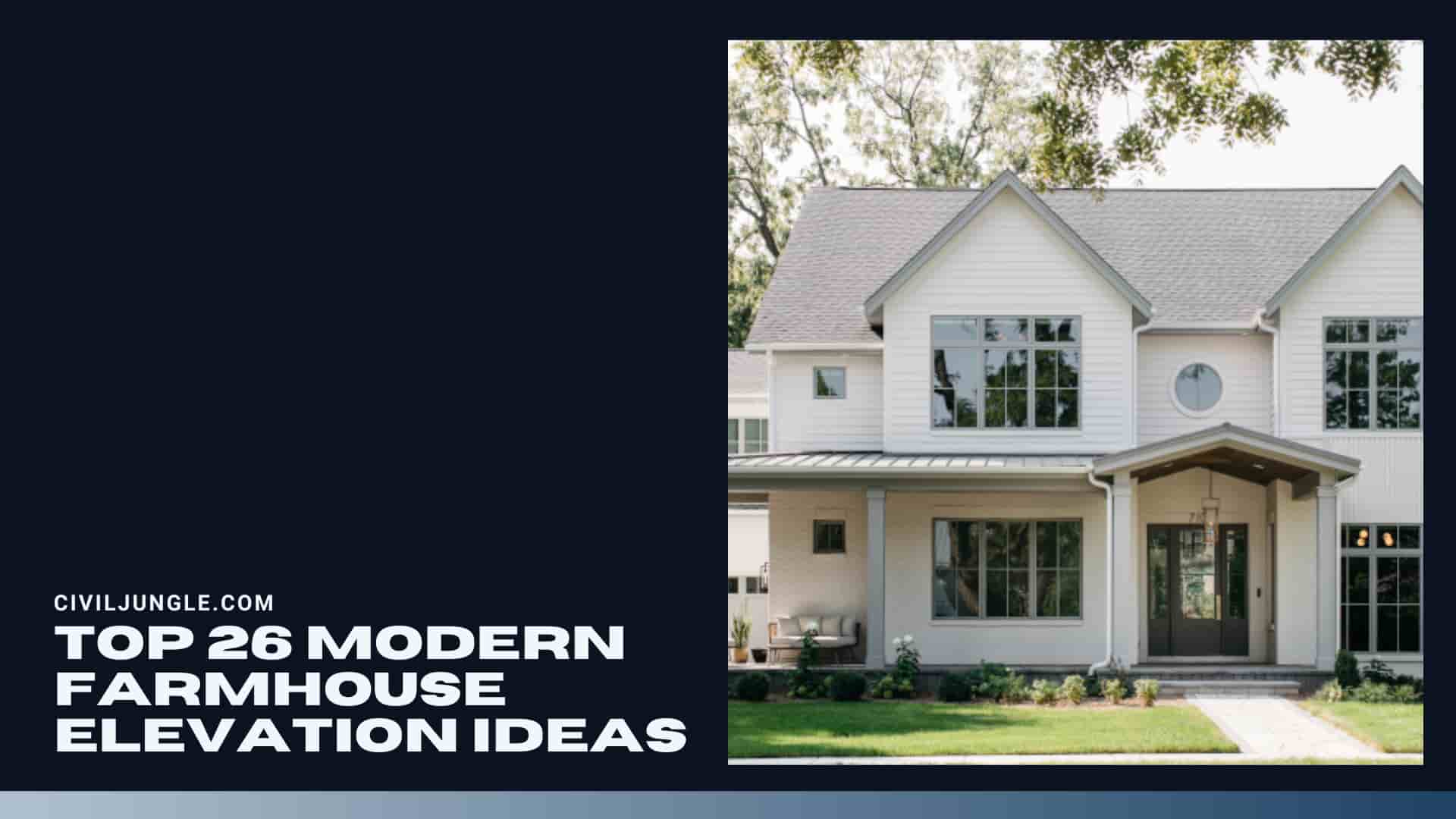 Top 26 Modern Farmhouse Elevation Ideas