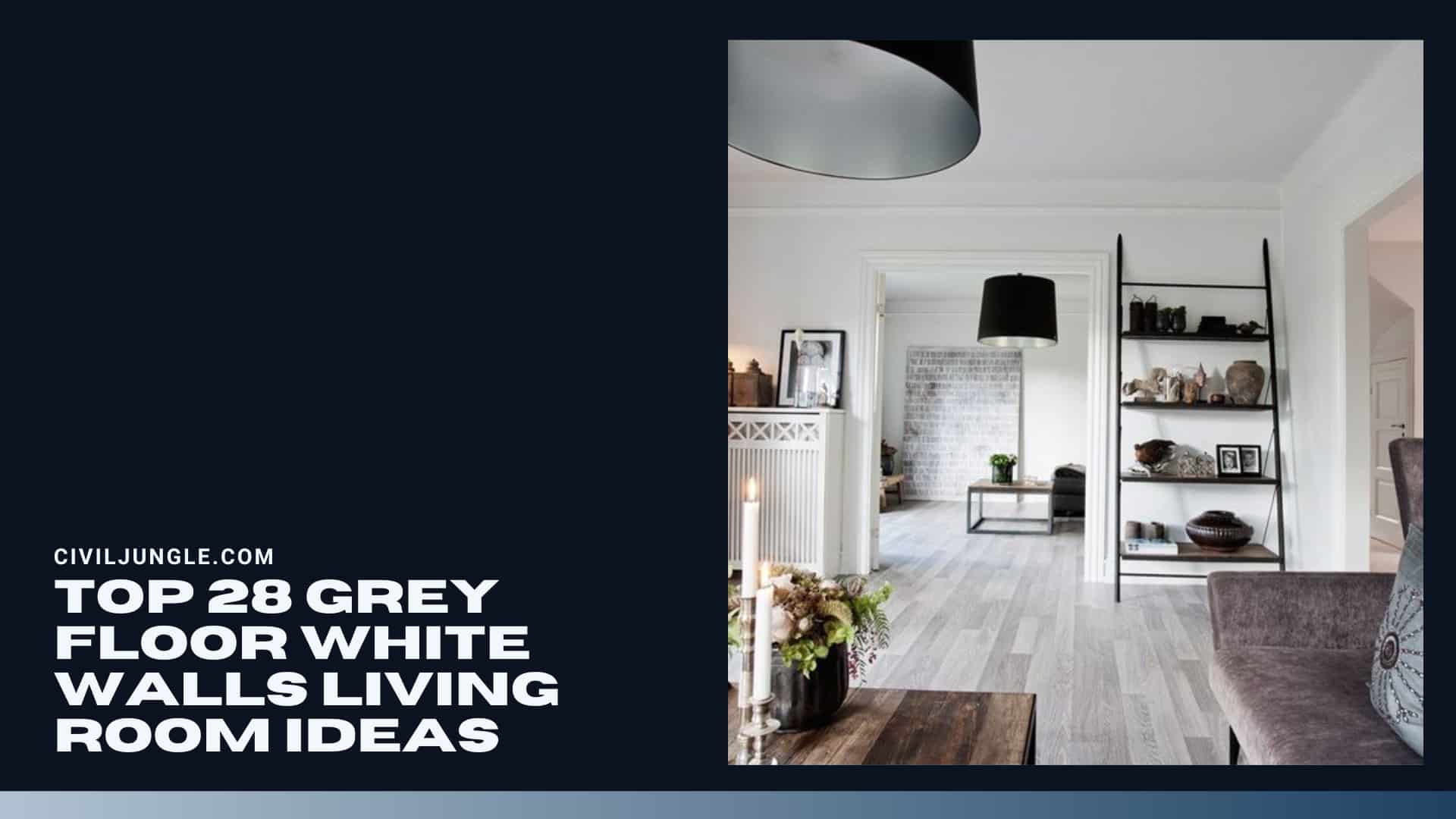 Top 28 Grey Floor White Walls Living Room Ideas